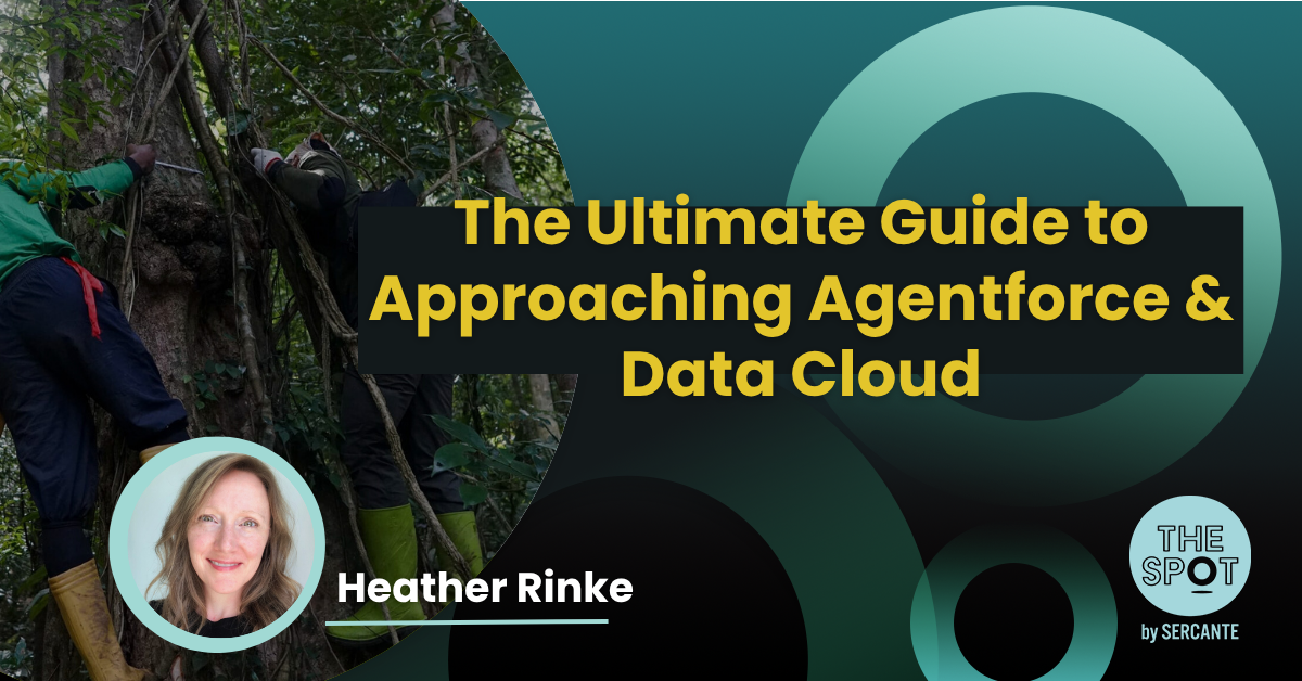 The Ultimate Guide to Approaching Agentforce & Data Cloud - The Spot