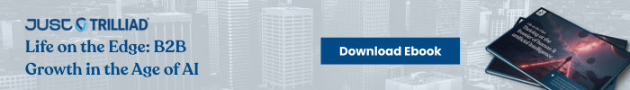 Just Global l Trilliad Life on the Edge: B2B Growth in the Age of AI Download Ebook